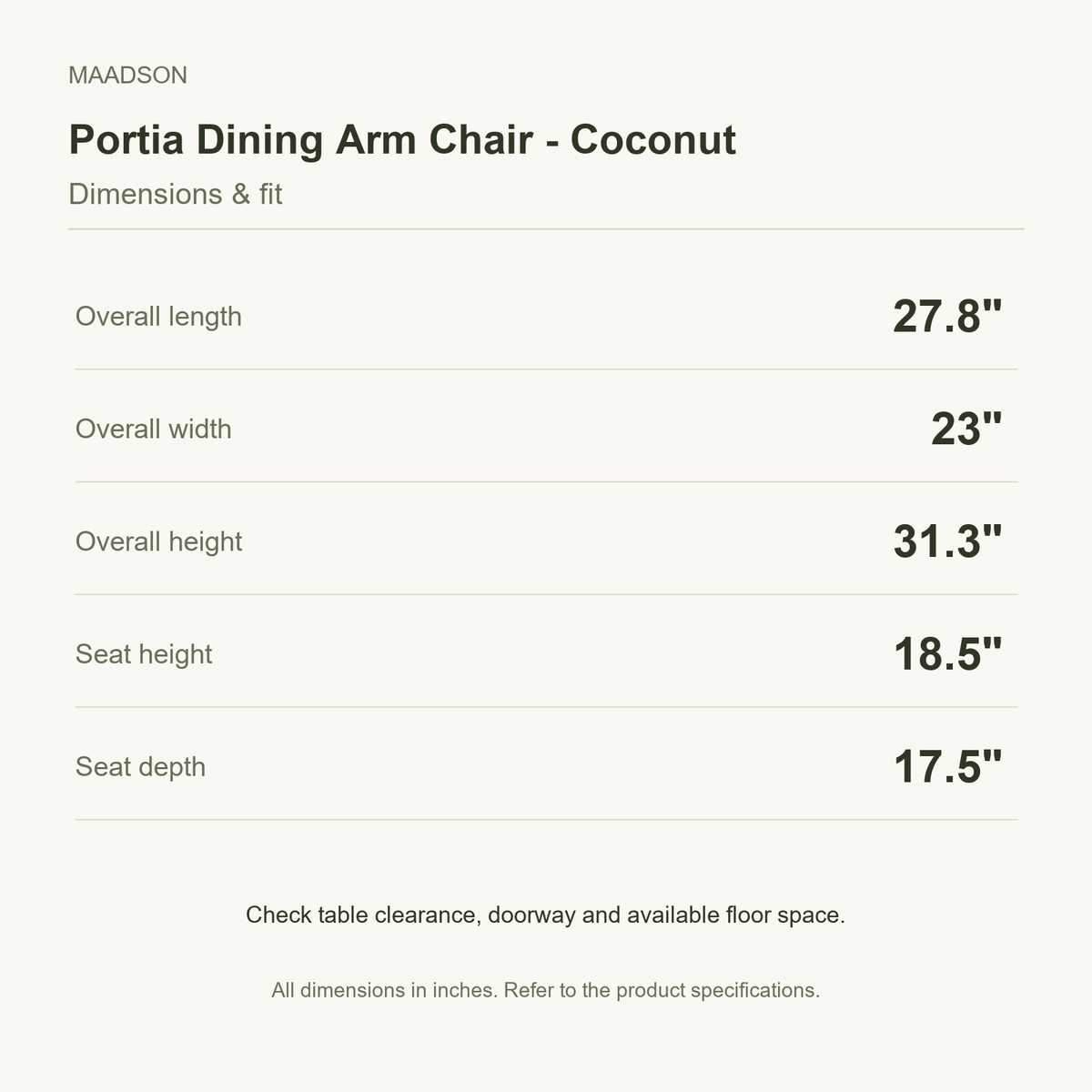 Portia Coconut dining armchair size guide: 27.8 inches long, 23 inches wide, 31.3 inches high; seat height 18.5 inches and seat depth 17.5 inches